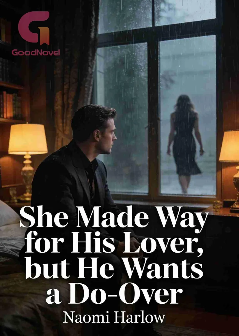 She Made Way for His Lover, but He Wants a Do-Over