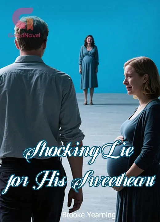 Shocking Lie for His Sweetheart