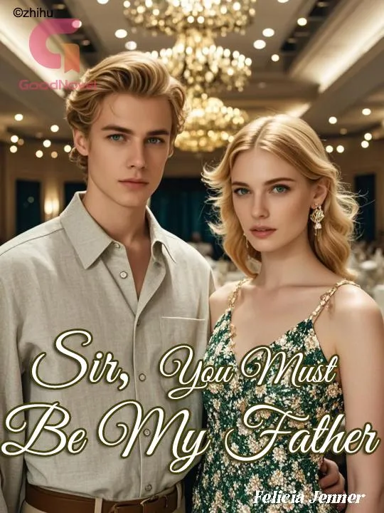 Sir, You Must Be My Father
