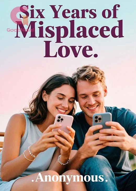 Six Years of Misplaced Love