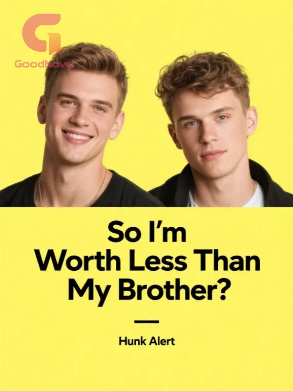 So I'm Worth Less Than My Brother?
