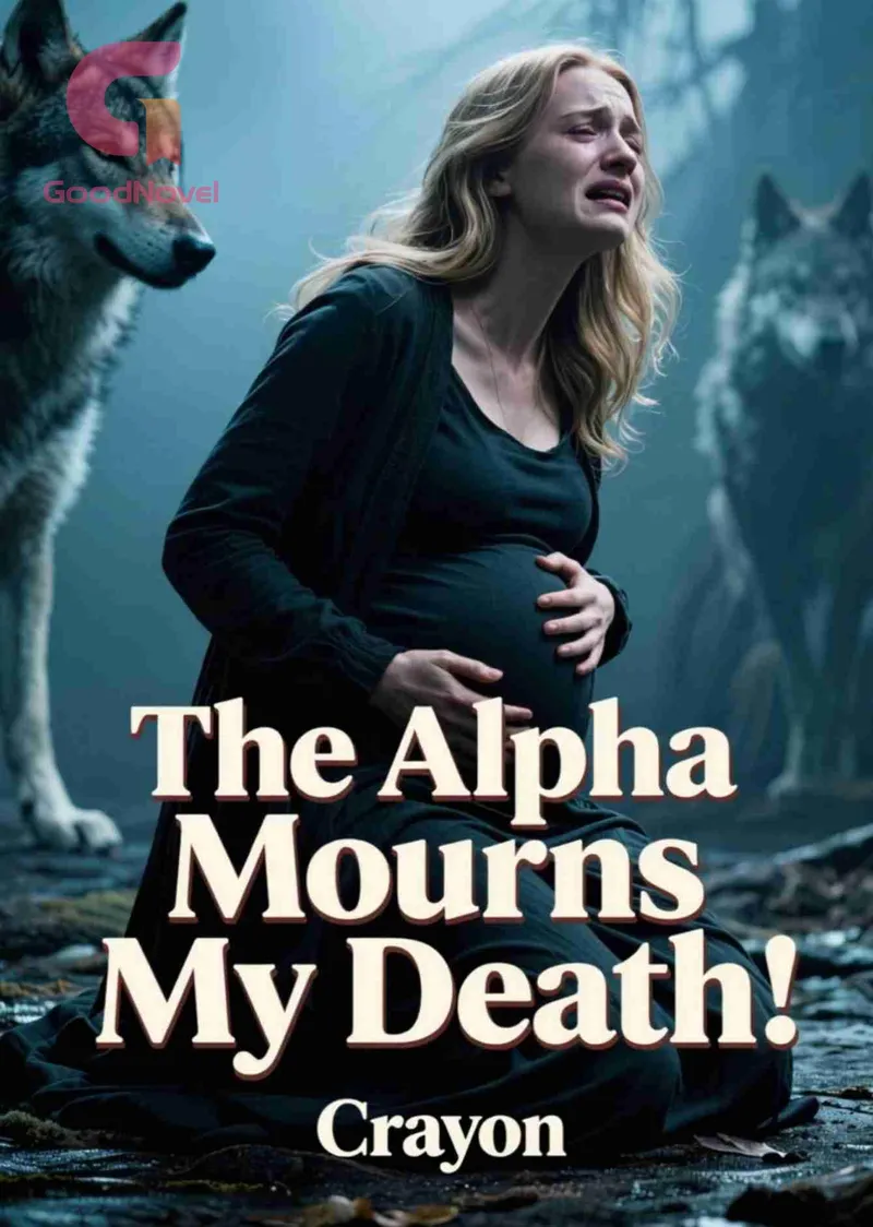 The Alpha Mourns My Death