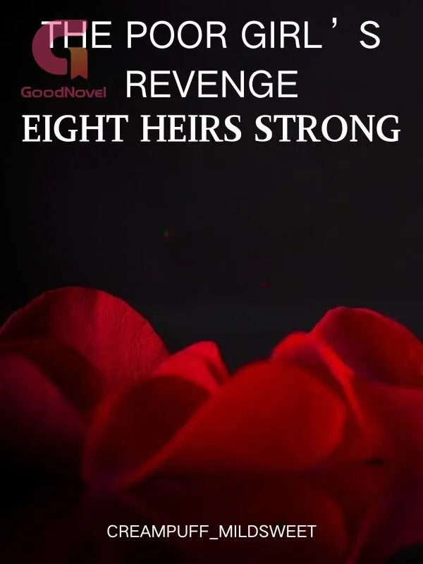 The Poor Girl’s Revenge: Eight Heirs Strong