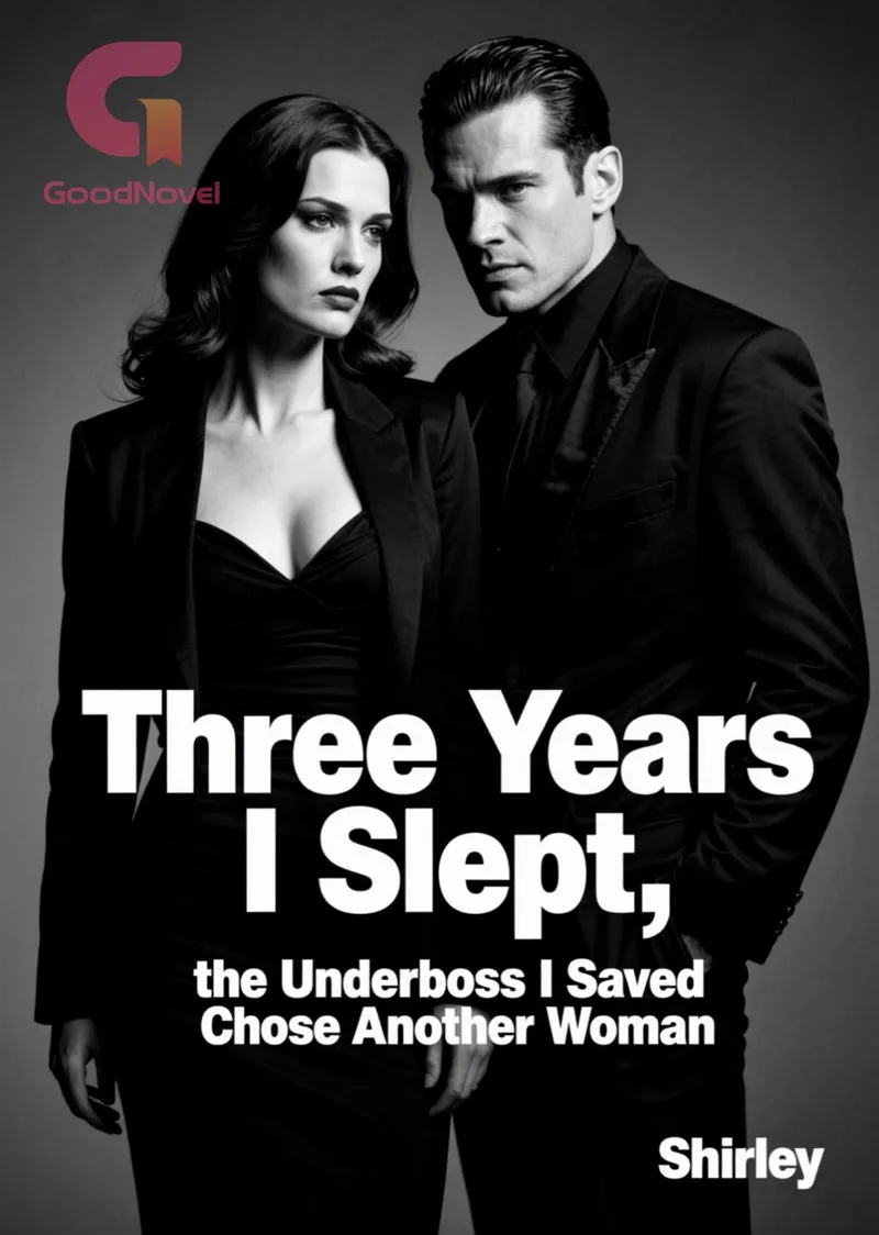 Three Years I Slept, the Underboss I Saved Chose Another Woman