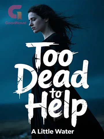 Too Dead to Help