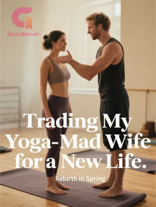 Trading My Yoga‑Mad Wife for a New Life