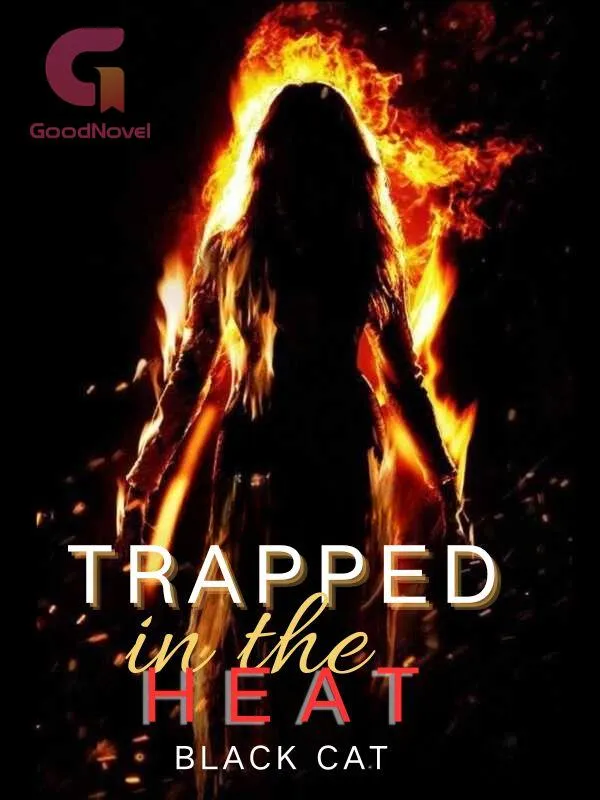 Trapped in the Heat