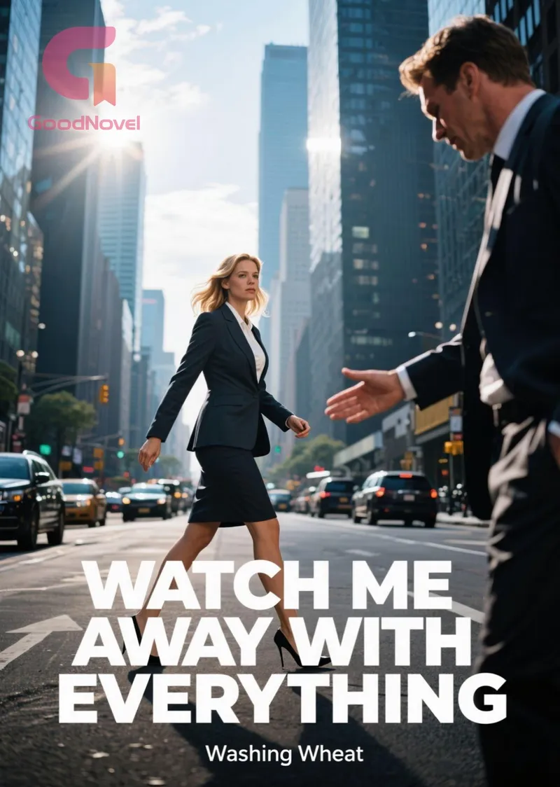 Watch Me Walk Away With Everything