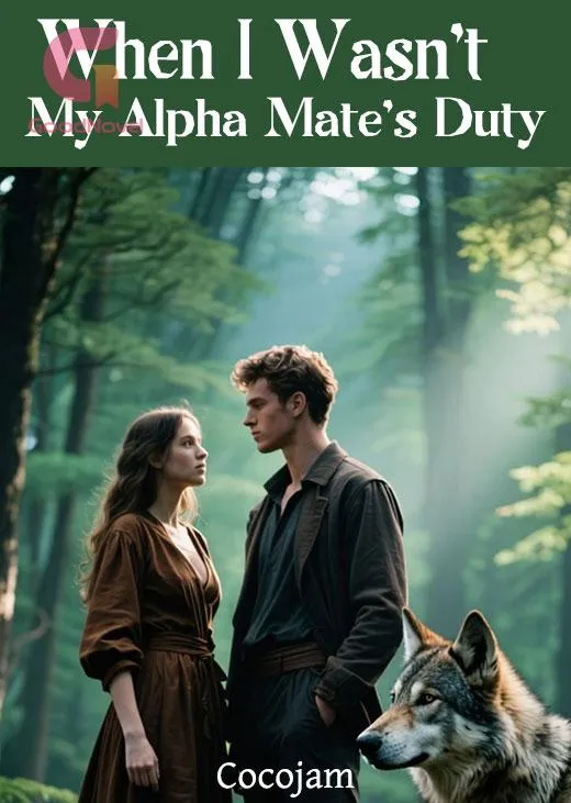 When I Wasn't My Alpha Mate's Duty