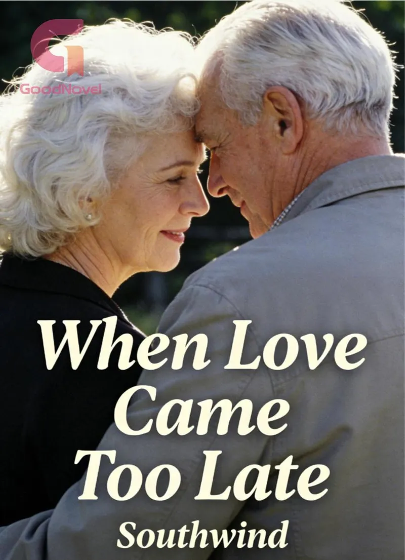 When Love Came Too Late