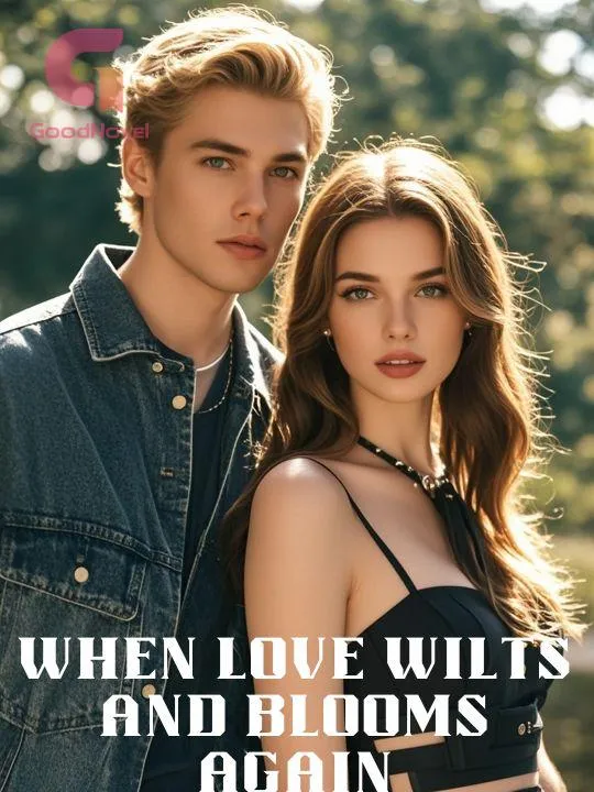 When Love Wilts and Blooms Again