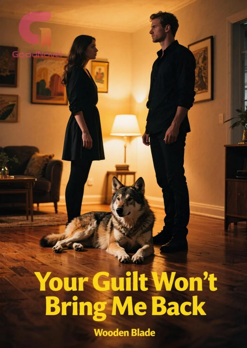 Your Guilt Won't Bring Me Back