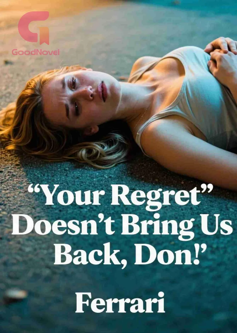 Your Regret Doesn’t Bring Us Back, Don