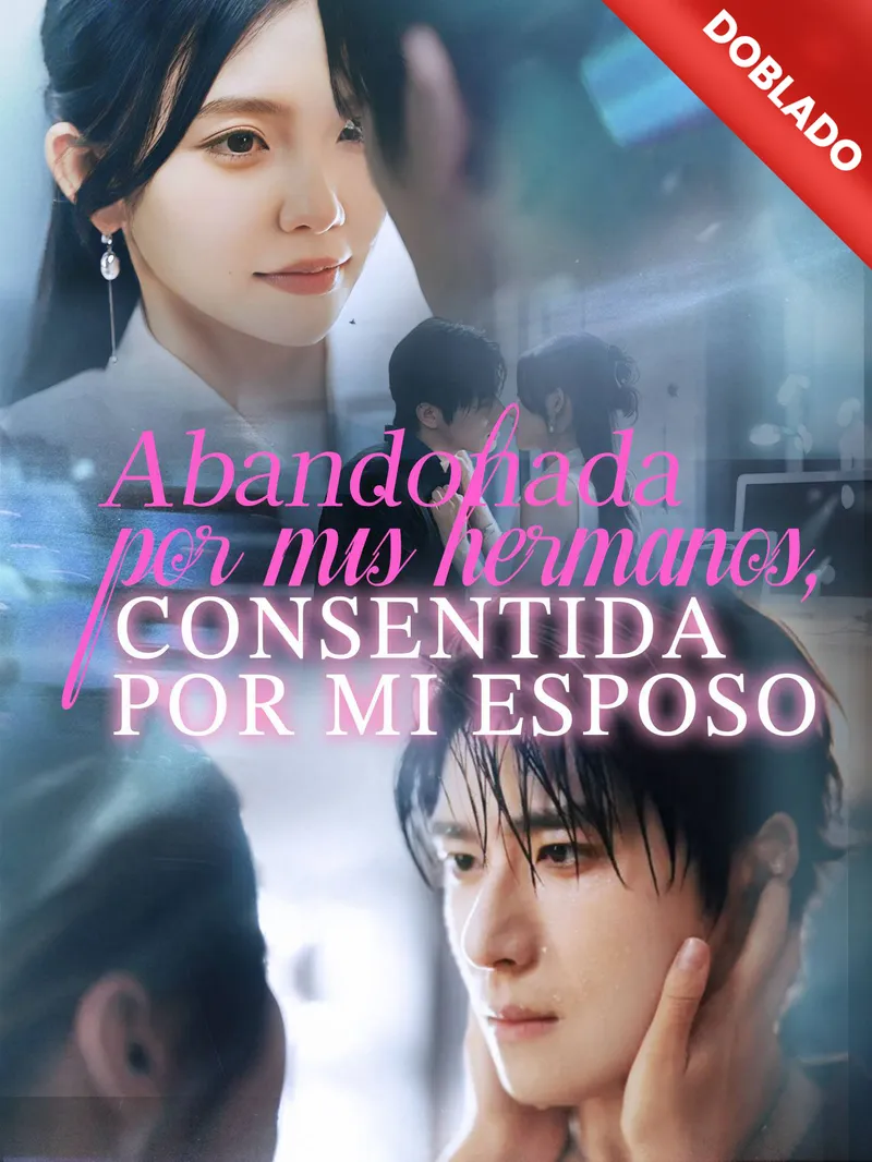 [Doblado]Abandonada por mis hermanos, consentida por mi esposo
