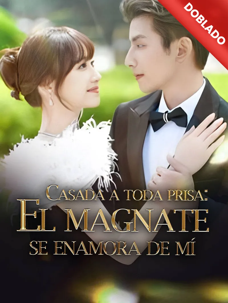 [Doblado]Casada a toda prisa: El magnate se enamora de mí