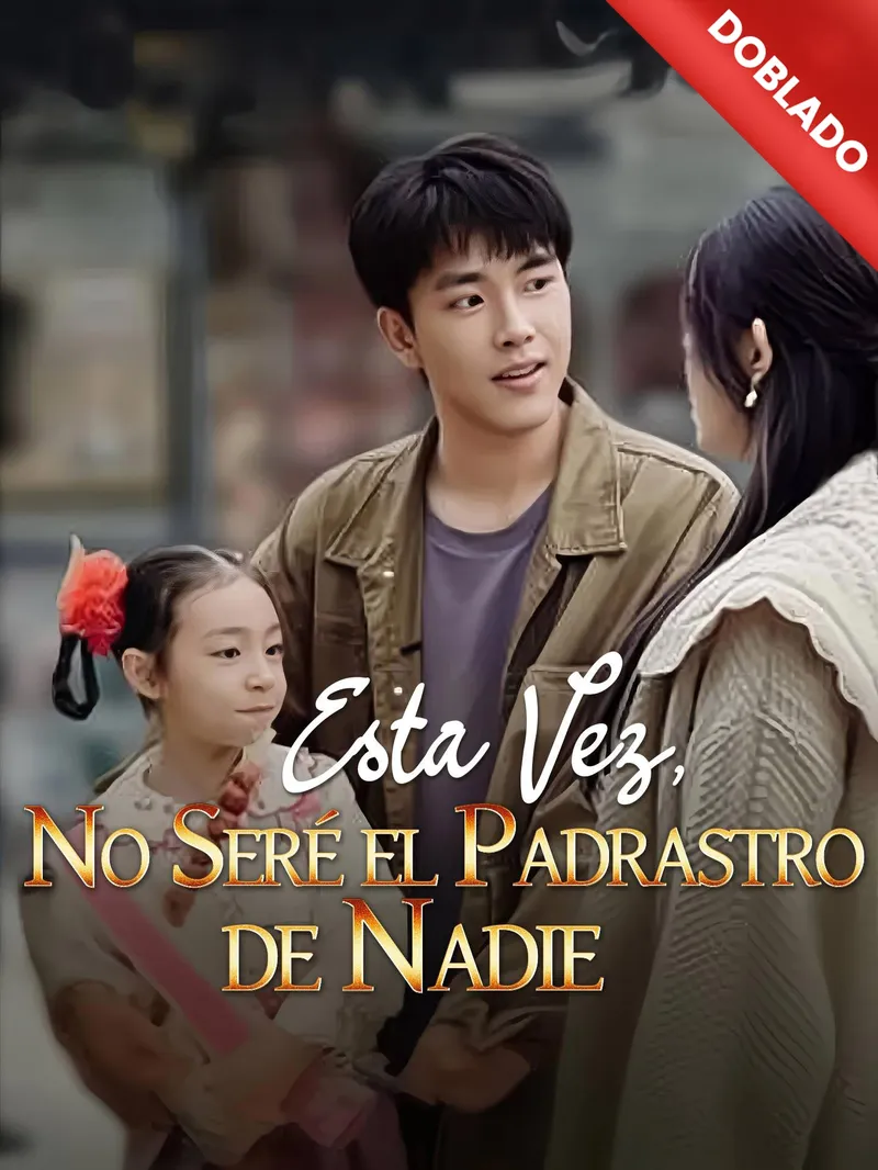 [Doblado]Esta Vez, No Seré el Padrastro de Nadie
