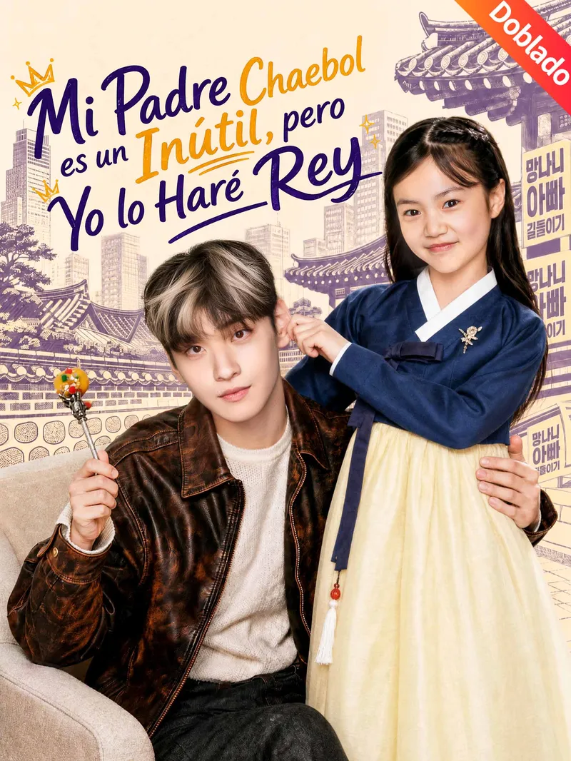 [Doblado]Mi Padre Chaebol es un Inútil, pero Yo lo Haré Rey — póster