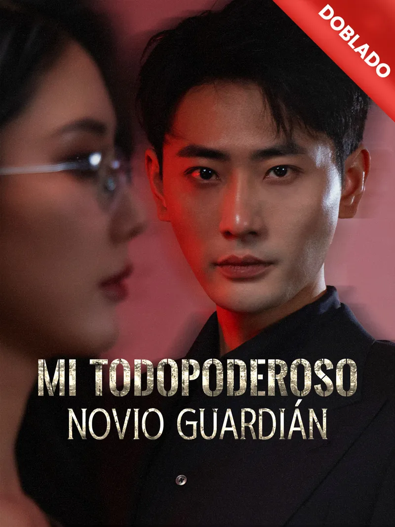 [Doblado]Mi todopoderoso novio guardián