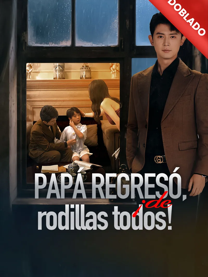 [Doblado]Papá regresó, ¡de rodillas todos!