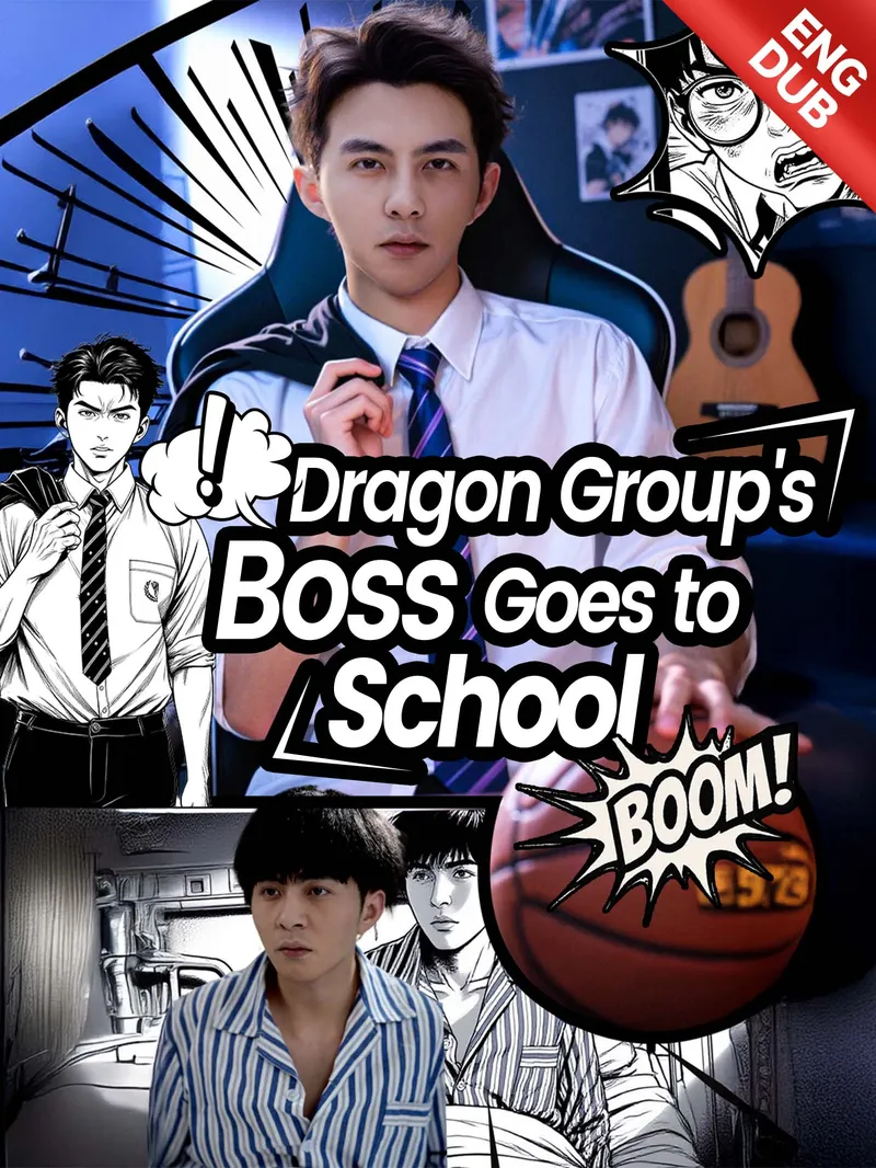 [ENG DUB] Dragon Group's Boss Goes to School