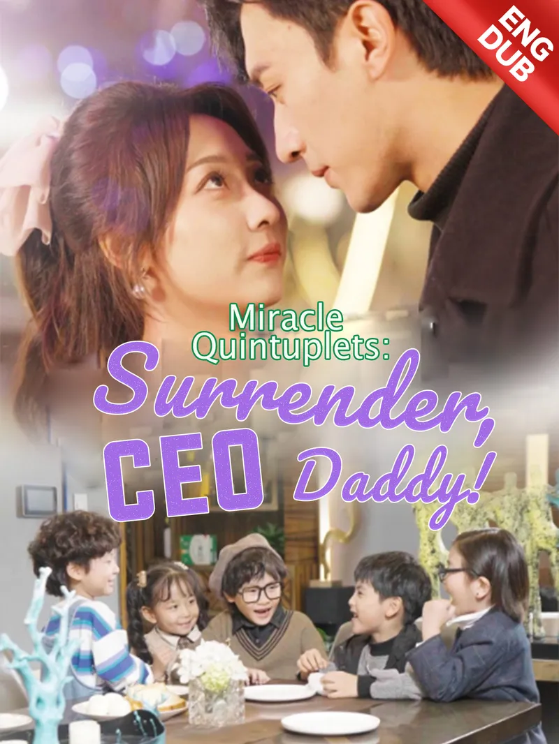 [ENG DUB] Miracle Quintuplets: Surrender, CEO Daddy!