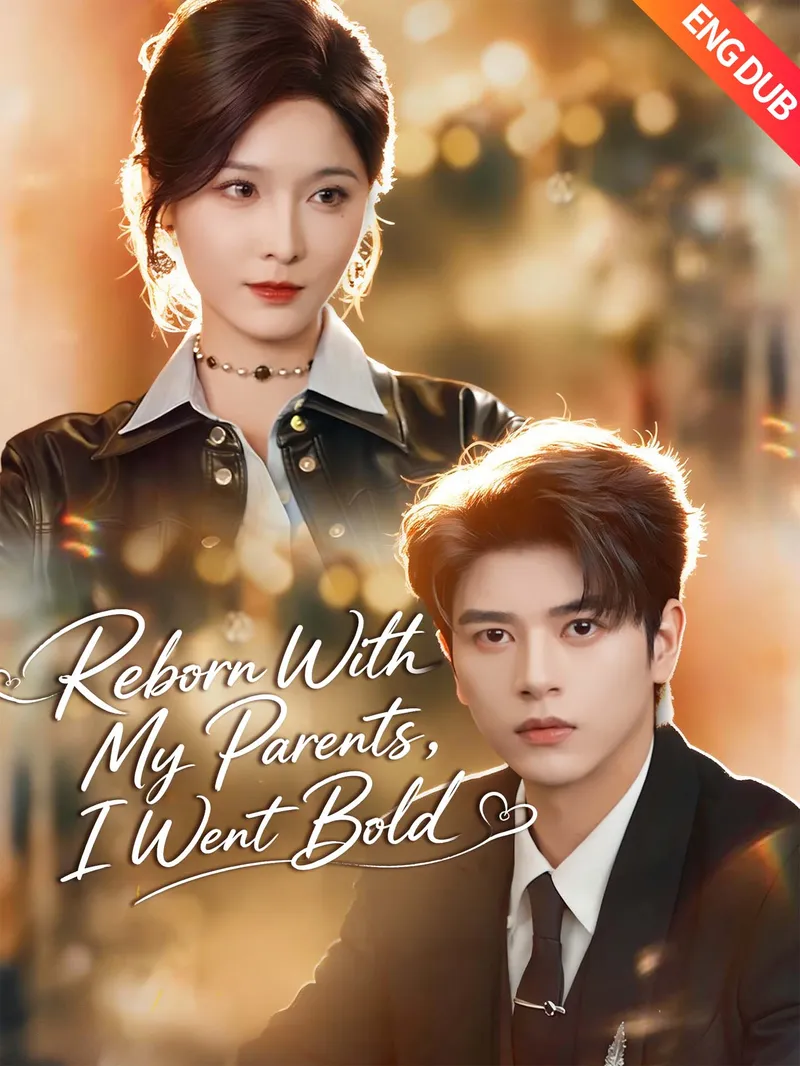 [ENG DUB] Reborn With My Parents, I Went Bold — poster