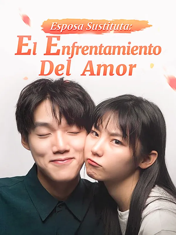 Esposa Sustituta: El Enfrentamiento Del Amor