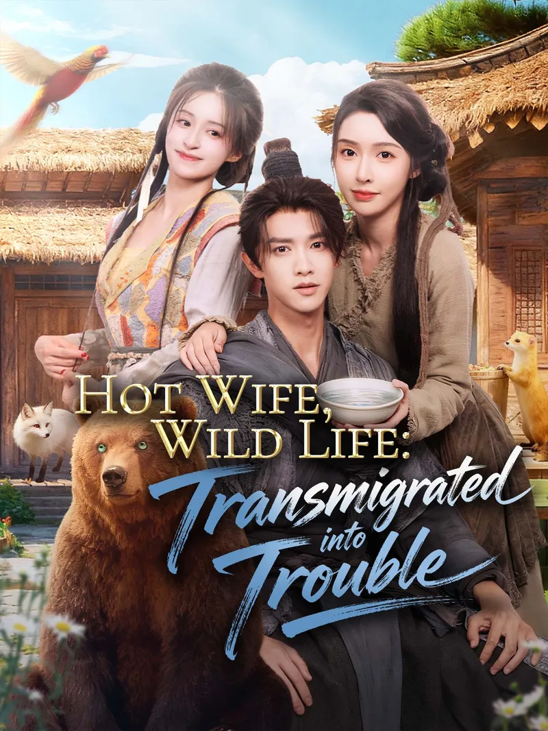 Hot Wife, Wild Life: Transmigrated into Trouble