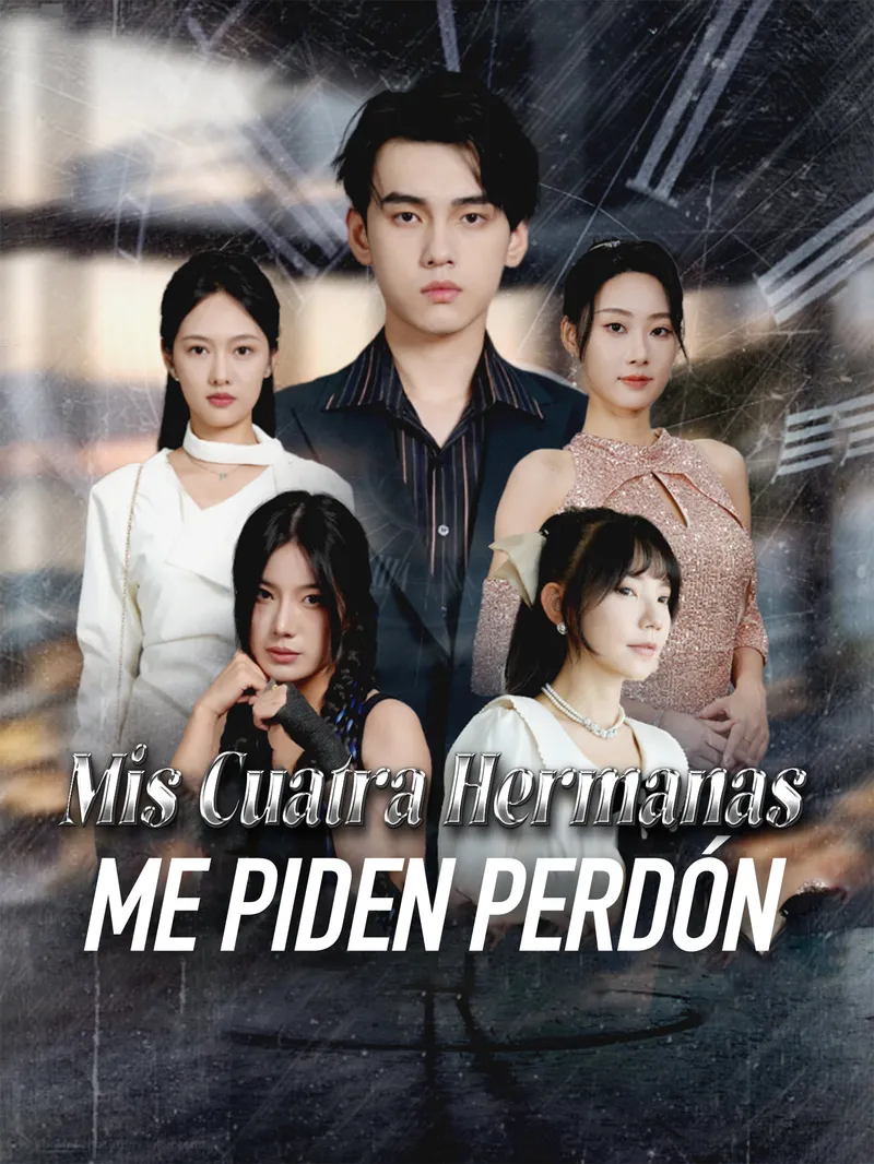 Mis Cuatra Hermanas Me Piden Perdón
