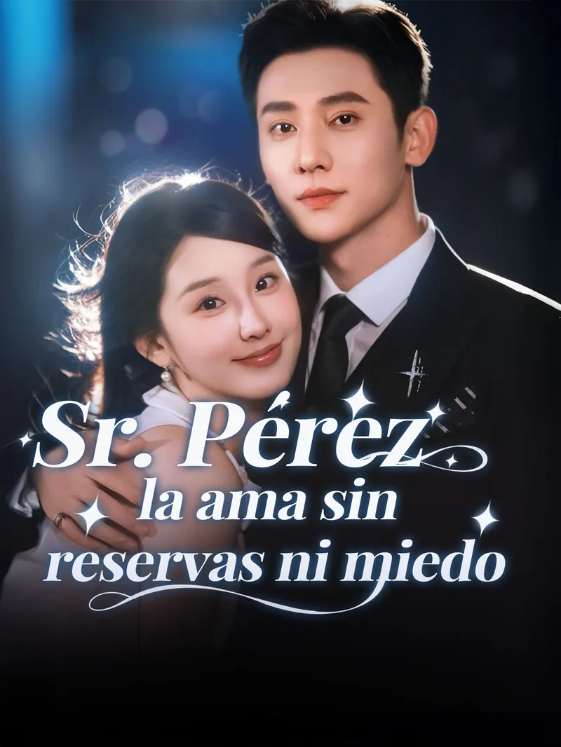 Sr. Pérez la ama sin reservas ni miedo