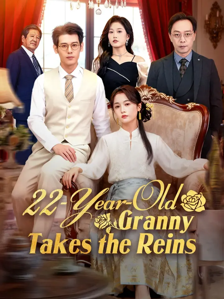 22-Year-Old Granny Takes the Reins Chinese Drama ENG Dubbed Full 60 Episodes