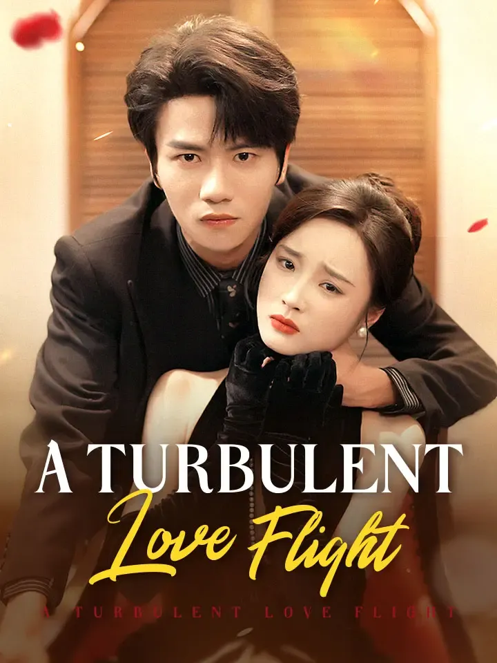 A Turbulent Love Flight Chinese Drama ENG Dubbed Full 68 Episodes