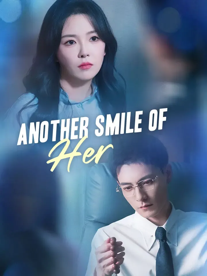 Another Smile Of Her Chinese Drama ENG Dubbed Full 63 Episodes