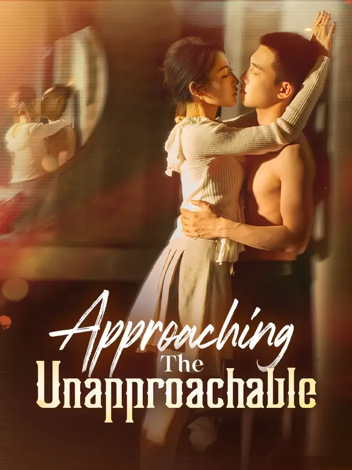 Approaching The Unapproachable Chinese Drama ENG Dubbed Full 63 Episodes