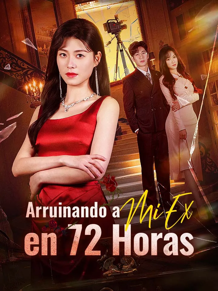 Arruinando a Mi Ex en 72 Horas Drama Chino con 60 Episodios — póster