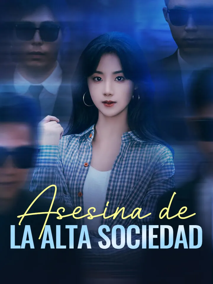 Asesina de la Alta Sociedad Drama Chino con 63 Episodios