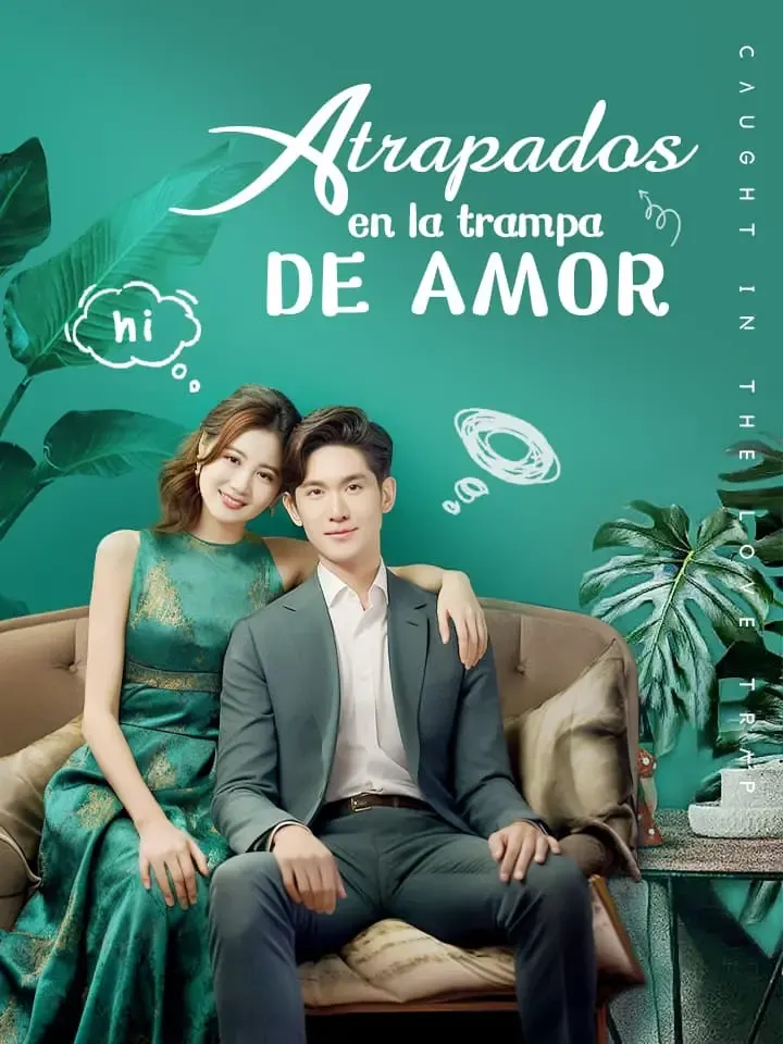 Atrapados en la trampa de amor Drama Chino con 80 Episodios