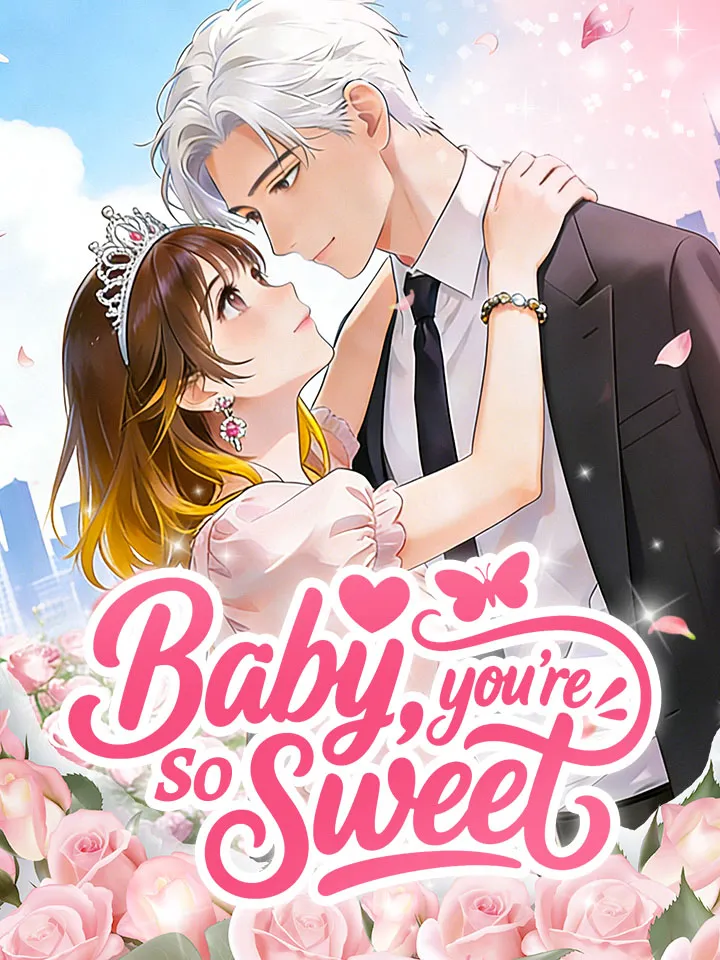 Baby, you're so sweet