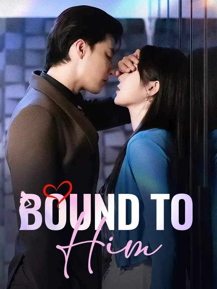 Bound To Him Chinese Drama ENG Dubbed Full 79 Episodes
