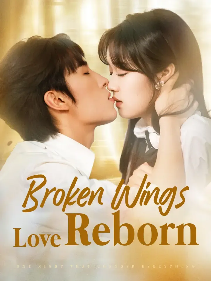 Broken Wings Love Reborn Chinese Drama ENG Dubbed Full 87 Episodes — poster