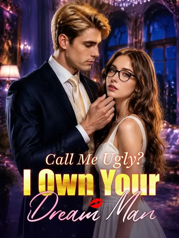 Call Me Ugly? I Own Your Dream Man — poster