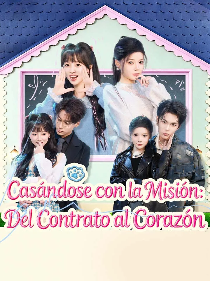 Casándose con la Misión: Del Contrato al Corazón Drama Chino con 70 Episodios