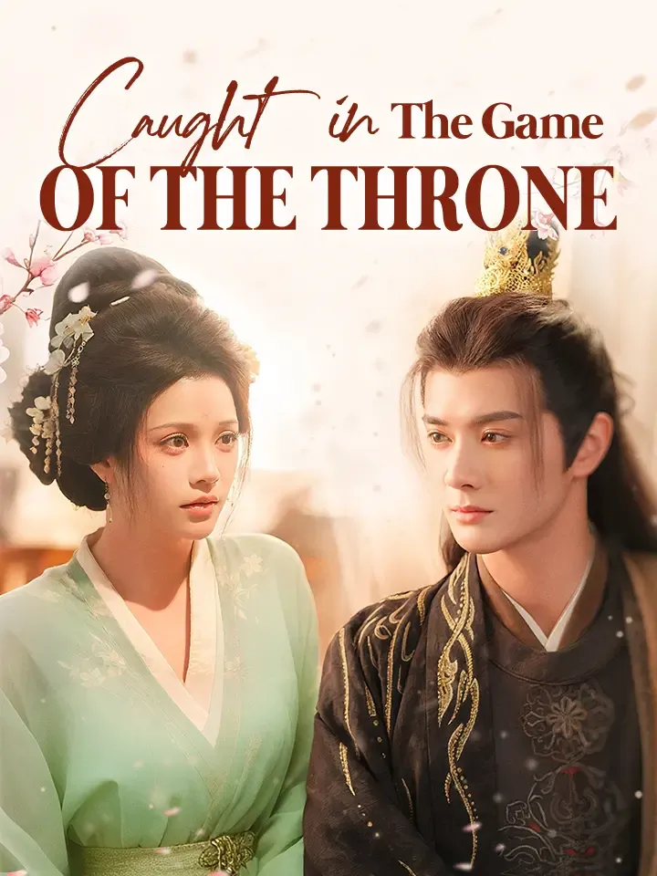 Caught In The Game Of The Throne Chinese Drama ENG Dubbed Full 57 Episodes