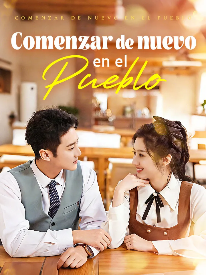 Comenzar de nuevo en el pueblo Drama Chino con 75 Episodios