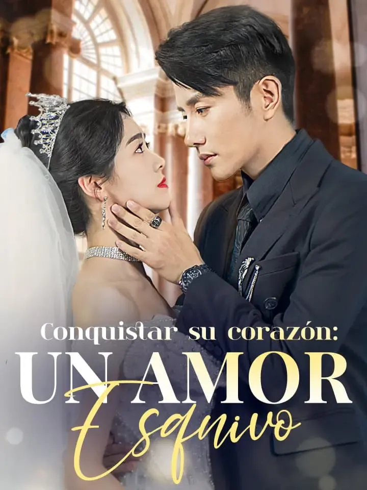 Conquistar su corazón: Un amor esquivo Drama Chino con 58 Episodios