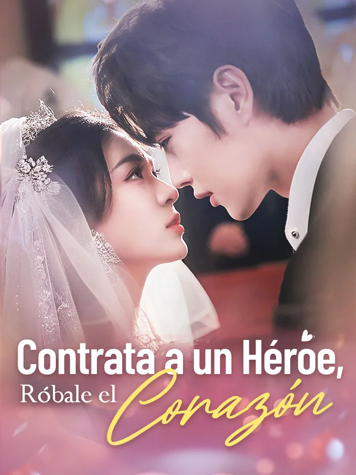 Contrata a un Héroe, Róbale el Corazón Drama Chino con 59 Episodios