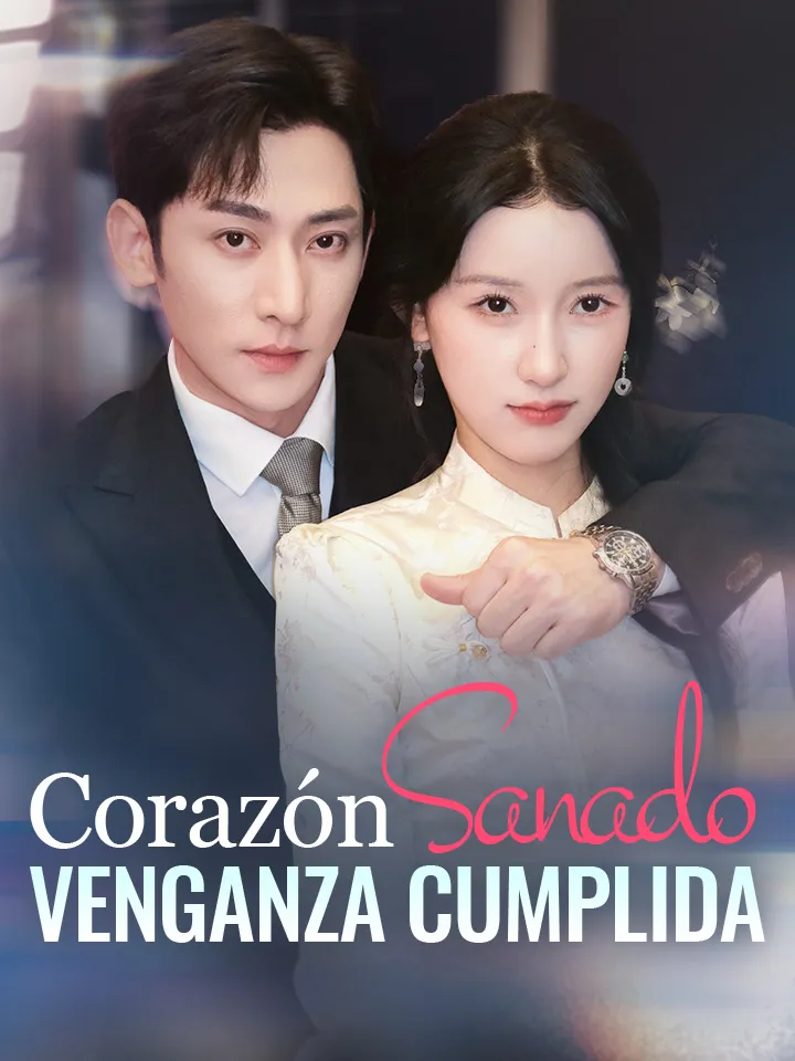Corazón Sanado, Venganza Cumplida Drama Chino con 75 Episodios