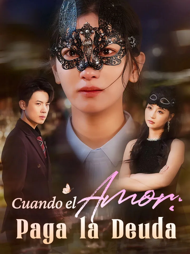 Cuando el Amor Paga la Deuda Drama Chino con 60 Episodios