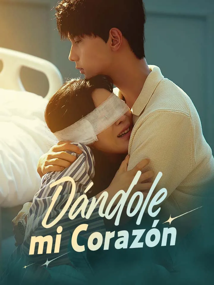 Dándole mi Corazón Drama Chino con 60 Episodios
