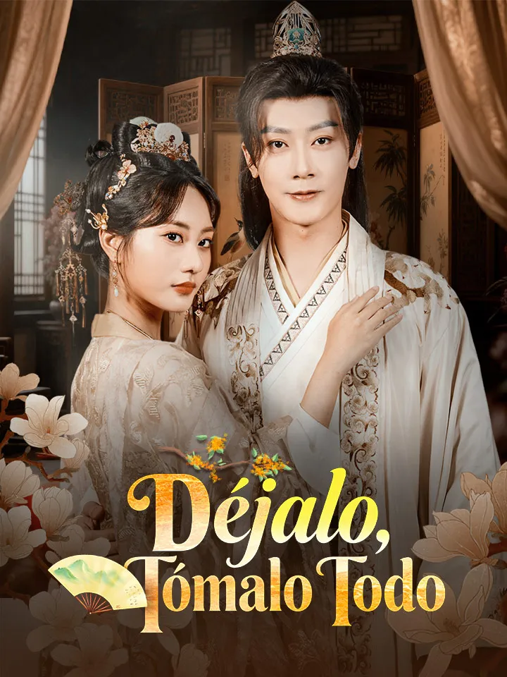 Déjalo, Tómalo Todo Drama Chino con 52 Episodios